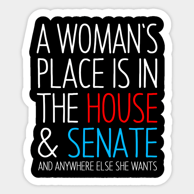 A Woman's Place is in the House and Senate Sticker by Eyes4